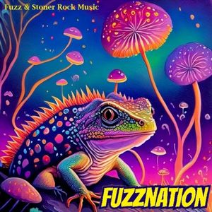 Fuzznation: Fuzz & Stoner Rock Music