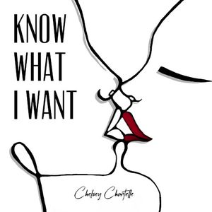 Know What I Want (Single)