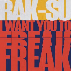 I Want You To Freak (Single)