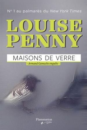 Armand Gamache enquête. Vol. 13. Maisons de verre