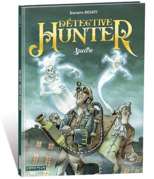 Spectre - Détective Hunter, tome 1