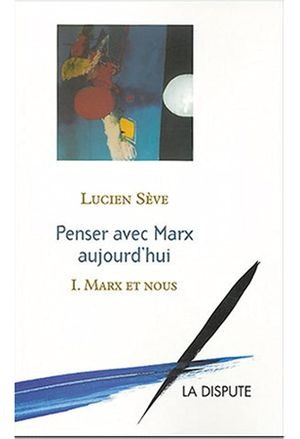 Penser avec Marx aujourd'hui