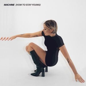 Machine (How to Stay Young) (Single)