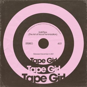 Half-Pipe (The Art of Vocal Feminization)