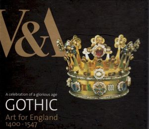 Gothic: Art for England 1400 - 1547