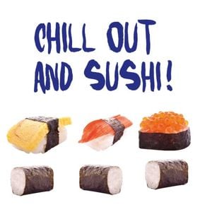 Chillout And Sushi !