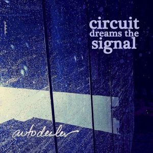 circuit dreams the signal