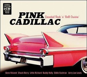 Pink Cadillac - Essential Rock n Roll Cruisin’