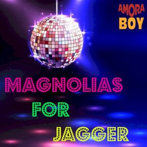 Magnolias for Jagger (Claude François vs. Maroon 5) (Single)