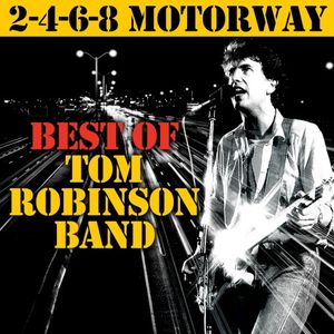 2‐4‐6‐8 Motorway: Best of Tom Robinson Band