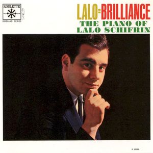 Lalo = Brilliance (The Piano of Lalo Schifrin)