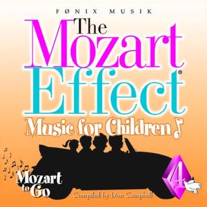 The Mozart Effect: Music for Children, Volume 4: Mozart To Go