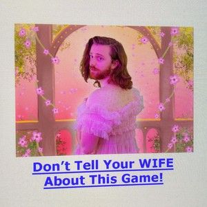 Don’t Tell Your Wife About This Game (Single)
