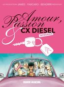 Couverture Amour, passion & CX diesel : intégrale