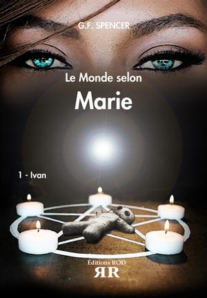 Le monde selon Marie. Vol. 1. Ivan