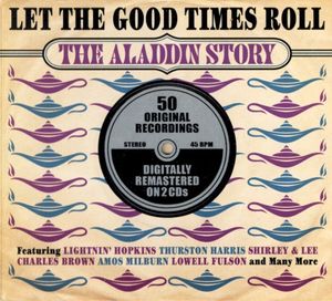 Let the Good Times Roll: The Aladdin Story