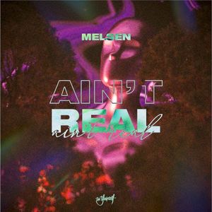 Ain’t Real (Single)