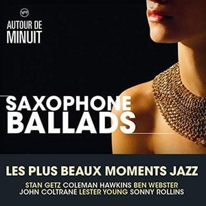 Autour de Minuit - Saxophone Ballads, Les Plus Beaux Moments Jazz