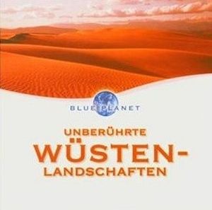 Blue Planet: Unberührte Wüstenlandschaften