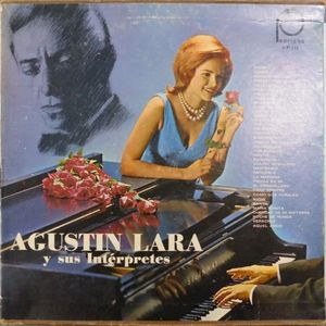 Agustín Lara y sus intérpretes