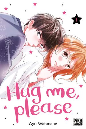 Hug me, please, tome 1