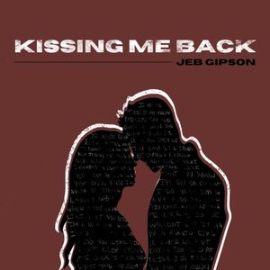 Kissing Me Back (Single)