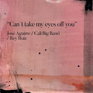 Can’t Take My Eyes Off You (Single)