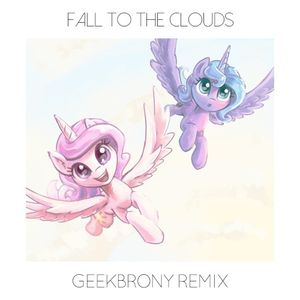 Fall to the Clouds (GeekBrony remix)