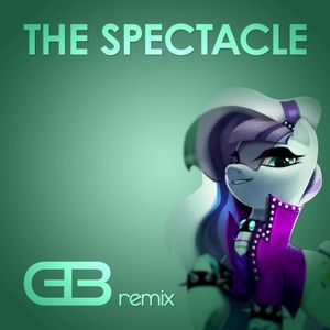 The Spectacle (GeekBrony remix)