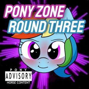 Pony Zone: Round Three (Single)