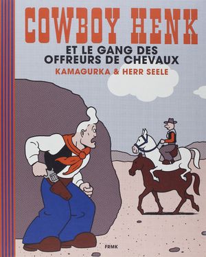 Cowboy Henk et le gang des offreurs de chevaux