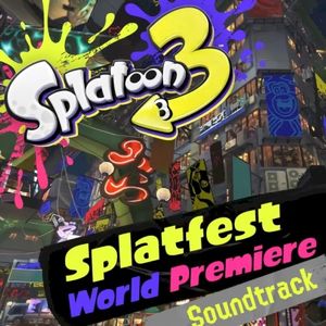 Splatoon 3 Splatfest World Premiere (OST)