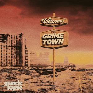 Welcome to Grime Town