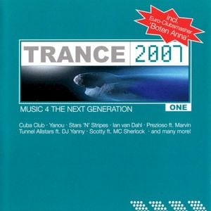 Trance 2007: Music 4 the Next Generation, Volume 1