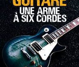 image-https://media.senscritique.com/media/000021307970/0/guitare_une_arme_a_six_cordes.jpg