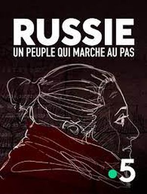 Russie - Un peuple qui marche au pas