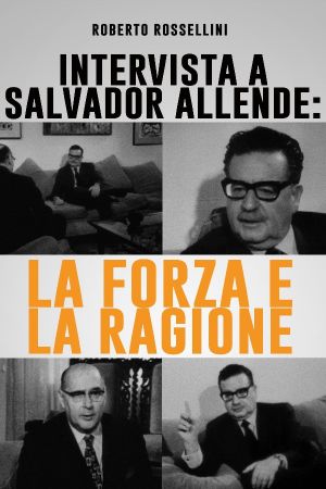 La Force et la raison - Entretien avec Salvador Allende