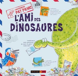 L'Ami des Dinosaures - Professeur Pat Panic