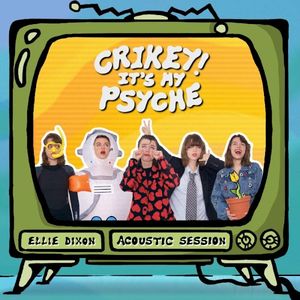 Crikey! It’s My Psyche (acoustic session) (Single)
