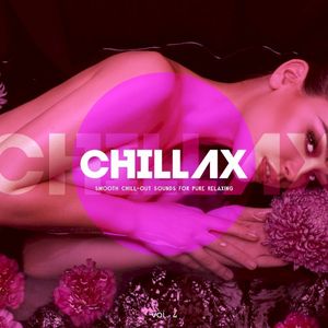 Chillax (Smooth Chill‐Out Sounds For Pure Relaxing), Vol. 4