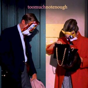 Toomuchnotenough (EP)