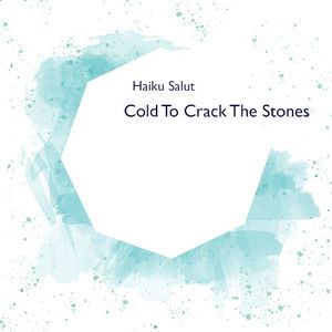 Cold to Crack the Stones (Single)