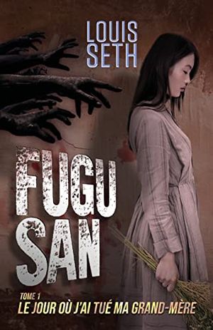 Fugu San – Tome 1 : le jour où j’ai tué ma grand-mère