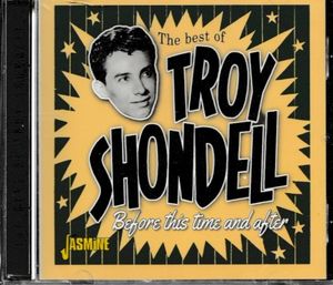 The Best of Troy Shondell: Before This Time and After