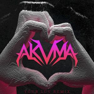 Your Luv (AKVMA remix)