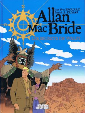 Les Secrets de Walpi - Allan Mac Bride, tome 2