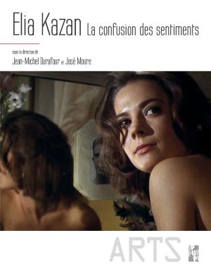 Elia Kazan: La confusion des sentiments