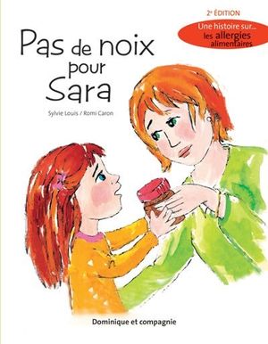 Pas de noix pour Sara : histoire sur... les allergies alimentaires