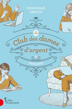 Le Club des dames d'argent. Vol. 2. Pendant