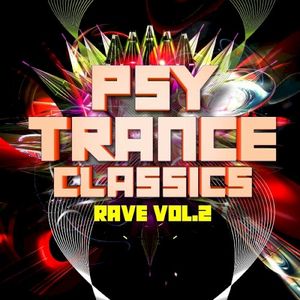 Psy Trance Classics∶ Rave, Vol․ 2